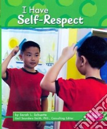 I Have Self-respect libro in lingua di Schuette Sarah L.