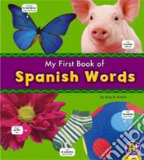 My First Book of Spanish Words libro in lingua di Kudela Katy R.