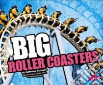 Big Roller Coasters libro in lingua di Ipcizade Catherine, Saunders-Smith Gail (EDT)