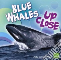 Blue Whales Up Close libro in lingua di Rake Jody Sullivan