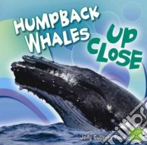 Humpback Whales Up Close libro in lingua di Rake Jody Sullivan