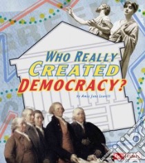 Who Really Created Democracy? libro in lingua di Leavitt Amie Jane