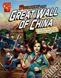 Building the Great Wall of China libro in lingua di Collins Terry, Staton Joe (ILT), Migrom Al (ILT)
