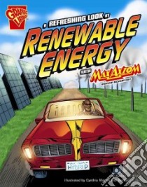 A Refreshing Look at Renewable Energy With MaxAxiom, Super Scientist libro in lingua di Krohn Katherine, Martin Cynthia (ILT), Schulz Barbara (ILT)