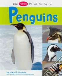 The Pebble First Guide to Penguins libro in lingua di Kudela Katy R.