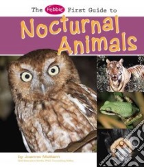 The Pebble First Guide to Nocturnal Animals libro in lingua di Mattern Joanne, Saunders-Smith Gail (EDT)