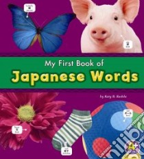 My First Book of Japanese Words libro in lingua di Kudela Katy R.