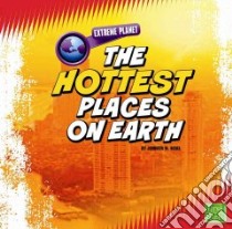 The Hottest Places on Earth libro in lingua di Besel Jennifer M., Besel Jennifer M. (CON)