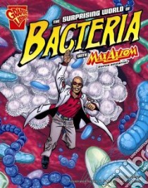 The Surprising World of Bacteria With Max Axiom, Super Scientist libro in lingua di Biskup Agnieszka, Smith Tod G. (ILT)