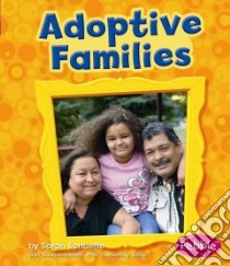 Adoptive Families libro in lingua di Schuette Sarah L., Saunders-Smith Gail (EDT)