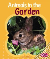 Animals in the Garden libro in lingua di Schuh Mari, Saunders-Smith Gail (CON)