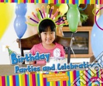 Birthday Parties and Celebrations libro in lingua di Schuette Sarah L., Saunders-Smith Gail (EDT)