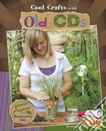 Cool Crafts with Old Cds libro in lingua di Sirrine Carol