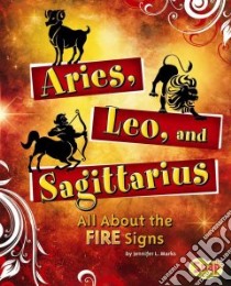 Aries, Leo, and Sagittarius libro in lingua di Marks Jennifer L.