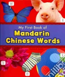 My First Book of Mandarin Chinese Words libro in lingua di Kudela Katy R., Translations. com (TRN)