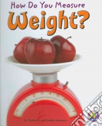 How Do You Measure Weight? libro in lingua di Adamson Heather, Adamson Thomas K.