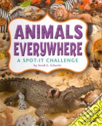 Animals Everywhere libro in lingua di Schuette Sarah L.