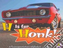 H Is for Honk! libro in lingua di Ipcizade Catherine