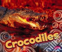 Crocodiles libro in lingua di Sirota Lyn A., Saunders-Smith Gail (CON)