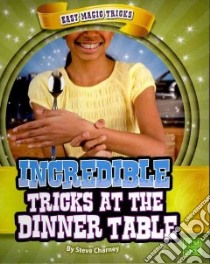 Incredible Tricks at the Dinner Table libro in lingua di Charney Steve