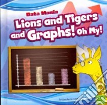 Lions and Tigers and Graphs! Oh My! libro in lingua di Besel Jennifer M.