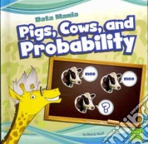 Pigs, Cows, and Probability libro in lingua di Aboff Marcie