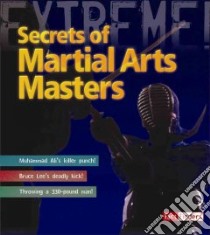 Secrets of Martial Arts Masters libro in lingua di Dougherty M. J.