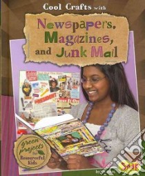 Cool Crafts With Newspapers, Magazines, and Junk Mail libro in lingua di Jones Jen