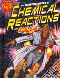 The Dynamic World of Chemical Reactions With Max Axiom Super Scientist libro in lingua di Biskup Agnieszka, Martin Cynthia (ILT), Schulz Barbara (ILT)