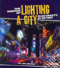 The Science of Lighting a City libro in lingua di Whiting Jim