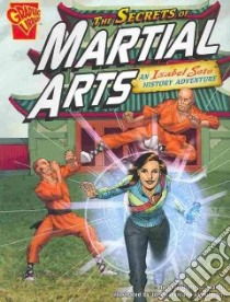 The Secrets of Martial Arts libro in lingua di Harbo Christopher L., Staton Joe (ILT), Milgram Al (ILT)