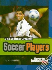 The World's Greatest Soccer Players libro in lingua di Doeden Matt