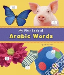 My First Book of Arabic Words libro in lingua di Kudela Katy R.