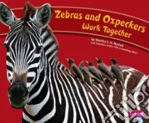 Zebras and Oxpeckers Work Together libro in lingua di Rustad Martha E. H., Saunders-Smith Gail (EDT), Gai Jackie (CON)
