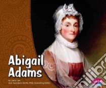 Abigail Adams libro in lingua di Lee Sally, Saunders-Smith Gail (CON), Anthony Carl Sferrazza (CON)