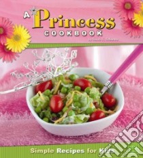 A Princess Cookbook libro in lingua di Schuette Sarah L.