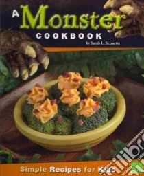 A Monster Cookbook libro in lingua di Schuette Sarah L.