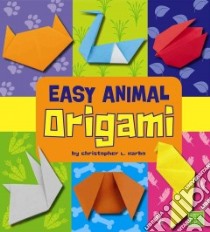 Easy Animal Origami libro in lingua di Harbo Christopher L.