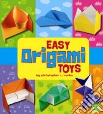Easy Origami Toys libro in lingua di Harbo Christopher L.