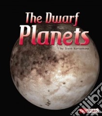 The Dwarf Planets libro in lingua di Kortenkamp Steve