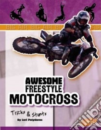 Awesome Freestyle Motocross Tricks & Stunts libro in lingua di Polydoros Lori