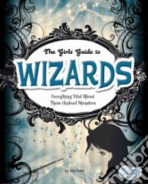 The Girl's Guide to Wizards libro in lingua di Jones Jen