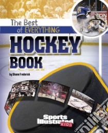 The Best of Everything Hockey Book libro in lingua di Frederick Shane
