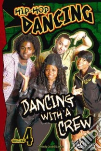 Hip-Hop Dancing Dancing With a Crew libro in lingua di Garofoli Wendy