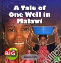 A Tale of One Well in Malawi libro in lingua di Levete Sarah