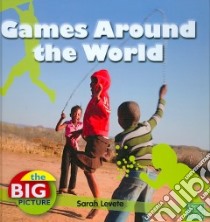 Games Around the World libro in lingua di Levete Sarah