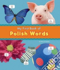 My First Book of Polish Words libro in lingua di Kudela Katy R.