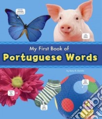 My First Book of Portuguese Words libro in lingua di Kudela Katy R.