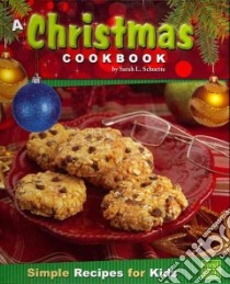 A Christmas Cookbook libro in lingua di Schuette Sarah L.