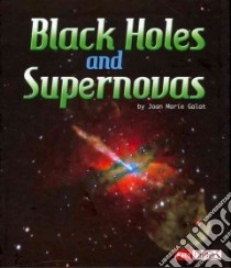 Black Holes and Supernovas libro in lingua di Galat Joan Marie